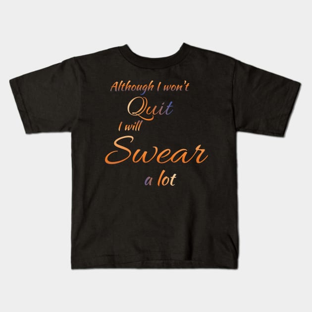 Wont Quit Kids T-Shirt by Courtney's Creations